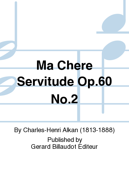 Ma Chere Servitude Op. 60, No. 2