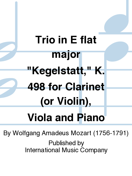 Trio In E Flat Major Kegelstatt, K. 498 For Clarinet (Or Violin), Viola And Piano