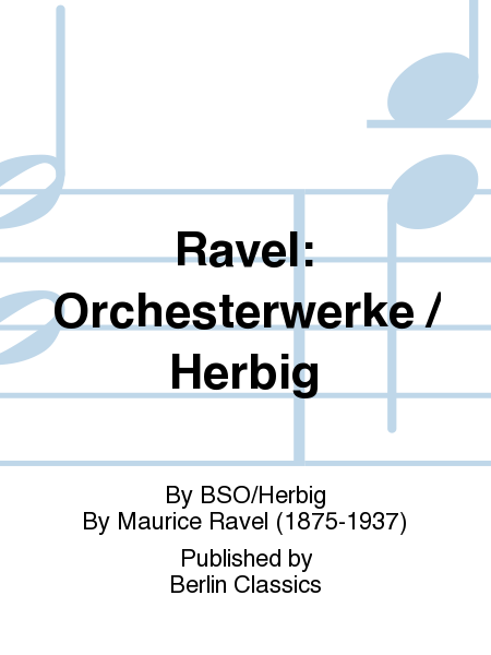 Ravel: Orchesterwerke / Herbig