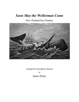 Book cover for Soon May the Wellerman Come (New Zealand Sea Chantey) (saxophone quartet arrangement)