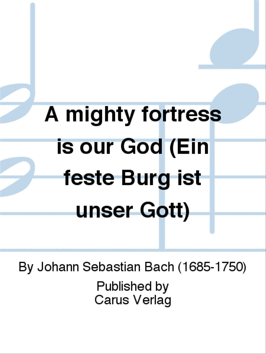 A mighty fortress is our God (Ein feste Burg ist unser Gott)