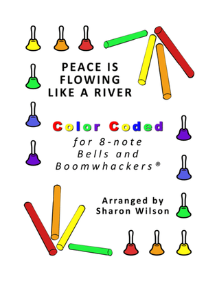 Book cover for Peace Is Flowing Like a River (for 8-note Bells and Boomwhackers with Color Coded Notes)