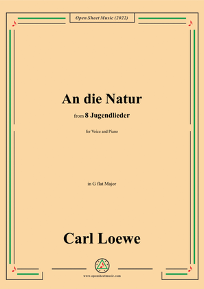 Book cover for Loewe-An die Natur,in G flat Major,for Voice and Piano