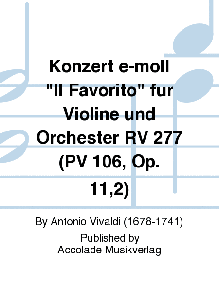 Konzert e-moll "Il Favorito" fur Violine und Orchester RV 277 (PV 106, Op. 11,2)