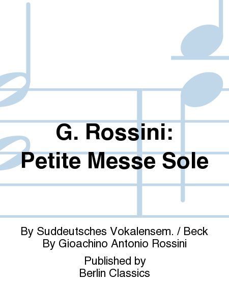 G. Rossini: Petite Messe Sole