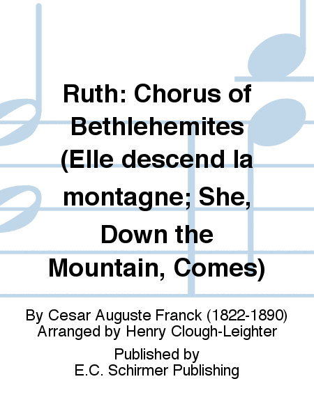 Ruth: Chorus of Bethlehemites (Elle descend la montagne; She, Down the Mountain, Comes)
