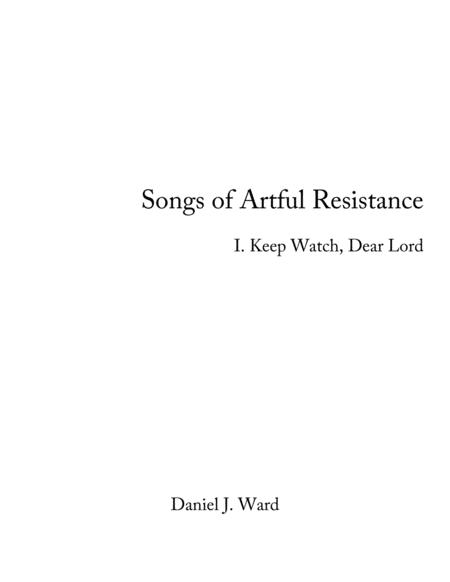 Songs of Artful Resistance - I. Keep Watch, Dear Lord image number null