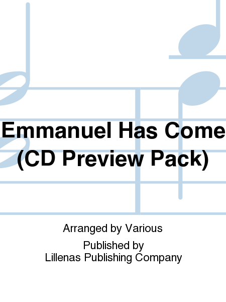 Emmanuel Has Come (CD Preview Pack)