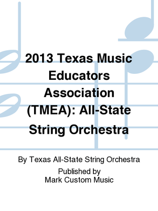 2013 Texas Music Educators Association (TMEA): All-State String Orchestra
