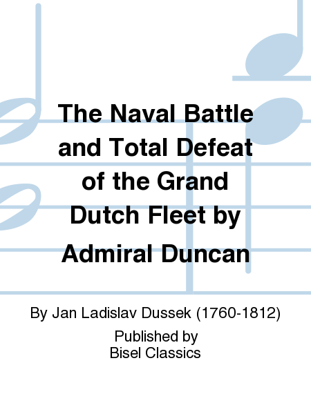 The Naval Battle and Total Defeat of the Grand Dutch Fleet by Admiral Duncan