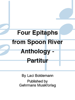 Four Epitaphs from Spoon River Anthology - Partitur