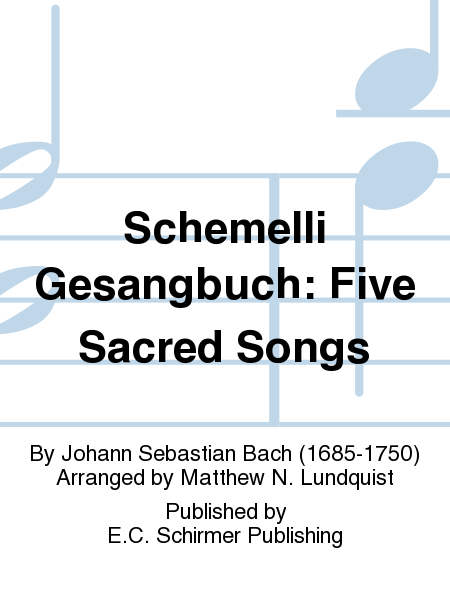 Schemelli Gesangbuch: Five Sacred Songs