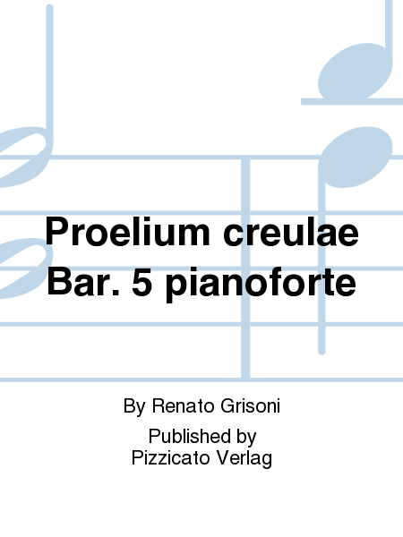 Proelium creulae Bar. 5 pianoforte