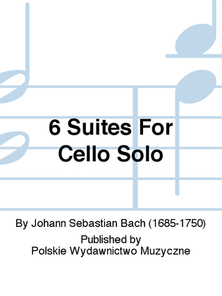 Book cover for 6 Suites For Cello Solo