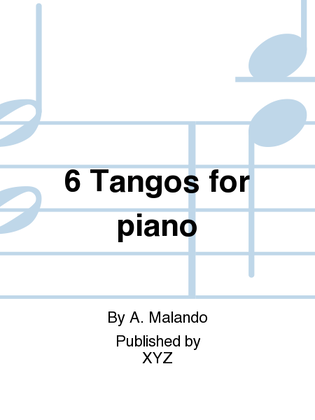 6 Tangos for piano