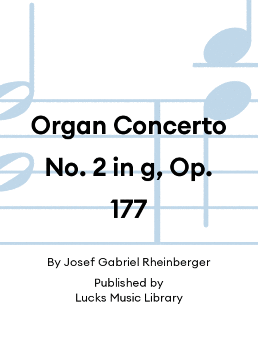 Organ Concerto No. 2 in g, Op. 177