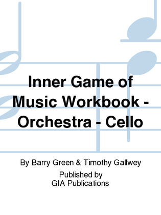 Inner Game of Music Workbook - Orchestra - Cello