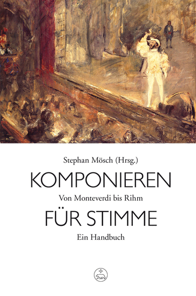 Komponieren fur Stimme -Von Monteverdi bis Rihm. Ein Handbuch-