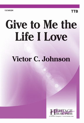 Book cover for Give to Me the Life I Love