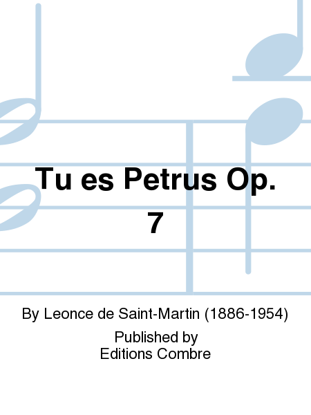 Tu es Petrus Op. 7