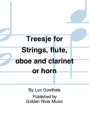 Treesje for Strings, flute, oboe and clarinet or horn