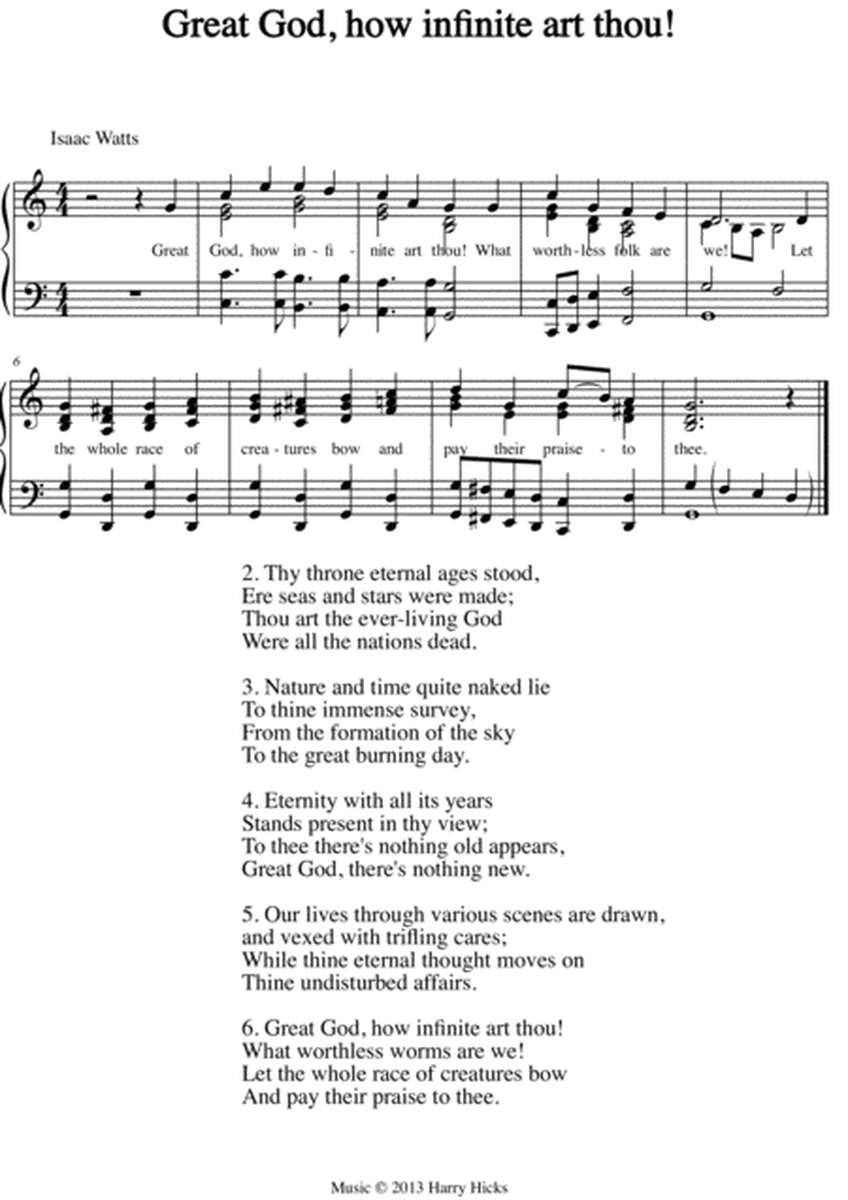 Great God, how infinite art Thou! A new tune to a wonderful Isaac Watts hymn.