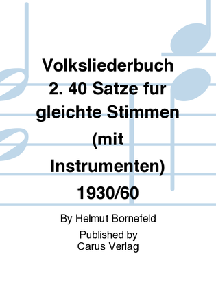 Book cover for Volksliederbuch 2. 40 Satze fur gleichte Stimmen (mit Instrumenten) 1930/60