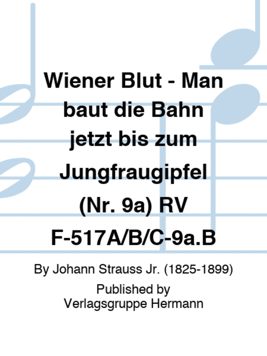 Wiener Blut - Man baut die Bahn jetzt bis zum Jungfraugipfel (Nr. 9a) RV F-517A/B/C-9a.B Piano scores gallery preview page 1