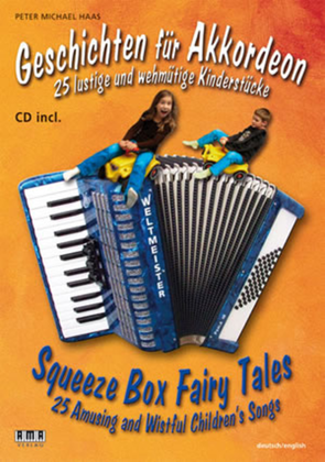 Book cover for Squeeze Box Fairy Tales [Geschichten f?r Akkordeon] -25 Amusing and Wistful Children's Songs