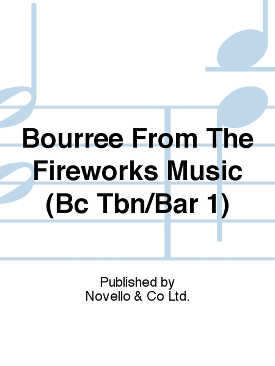 Bourree From The Fireworks Music (Bc Tbn/Bar 1)