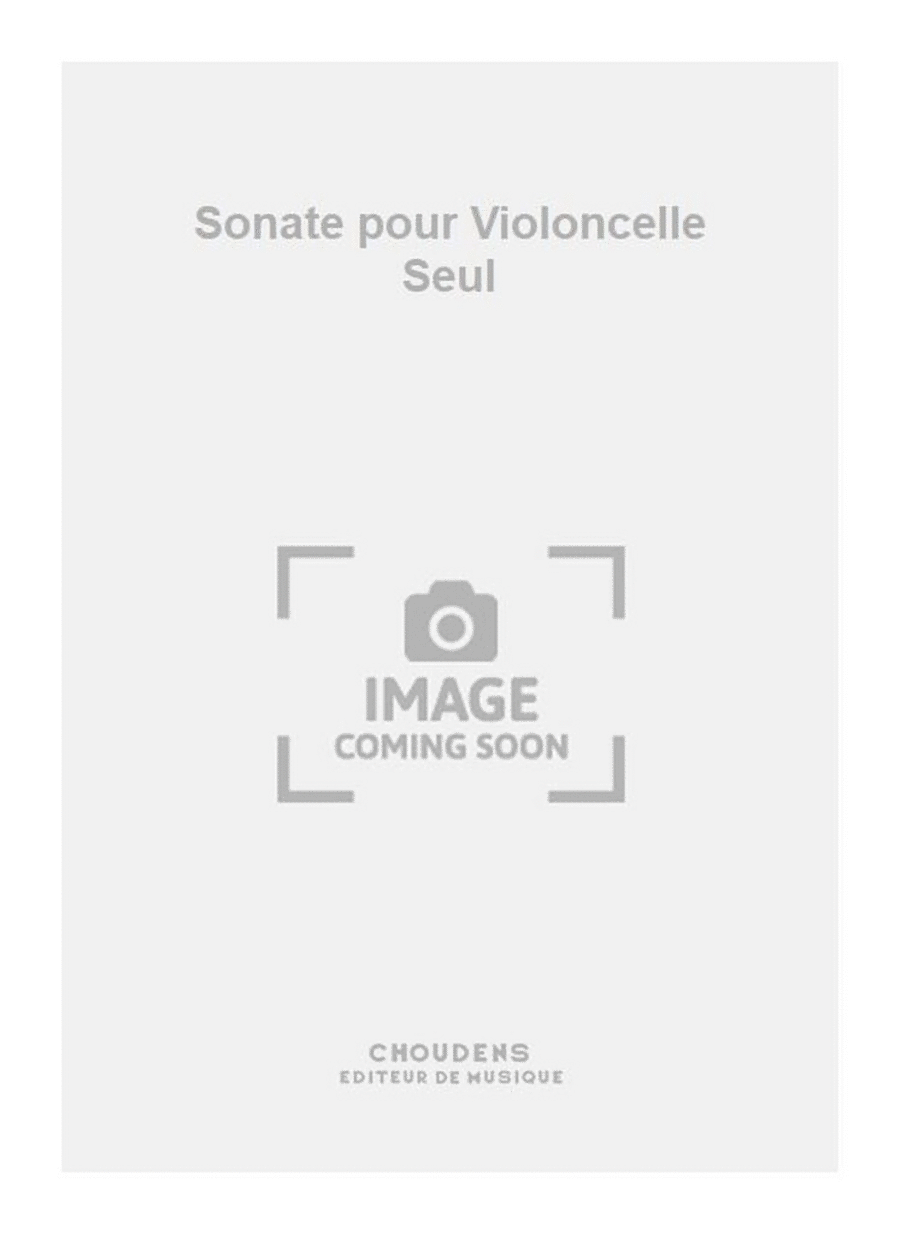 Sonate pour Violoncelle Seul