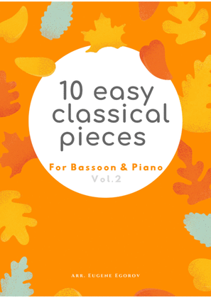 10 Easy Classical Pieces For Bassoon & Piano Vol. 2