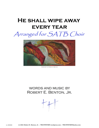 He shall wipe away every tear (arranged for SATB choir)