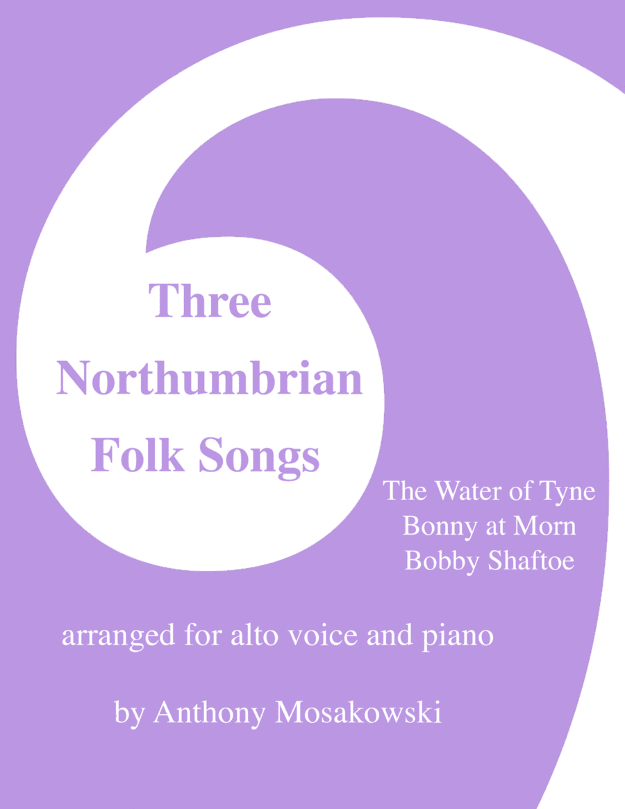 Three Northumbrian Folk Songs for Alto Voice and Piano image number null