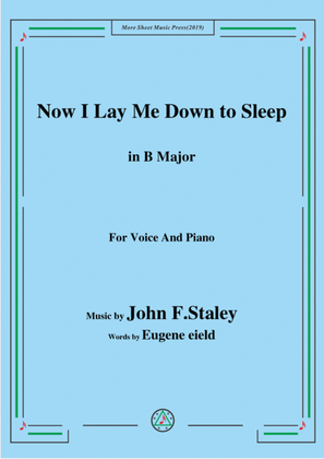 Book cover for John F. Staley-Now I Lay Me Down to Sleep,in B Major,for Voice&Piano