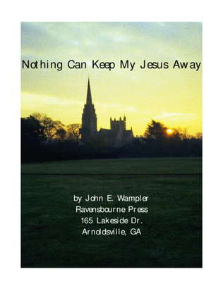 Nothing Can Keep My Jesus Away