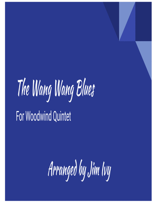 The Wang Wang Blues for Woodwind Quintet