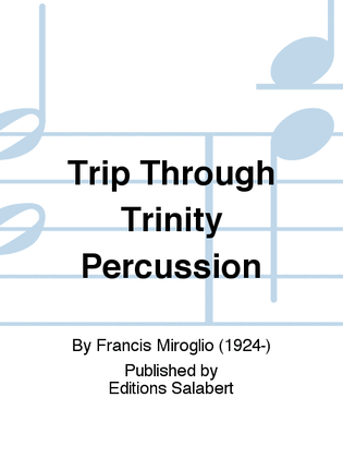 Trip Through Trinity Percussion