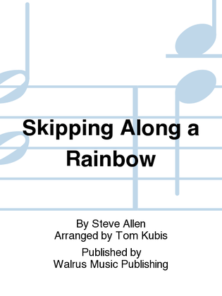 Skipping Along a Rainbow