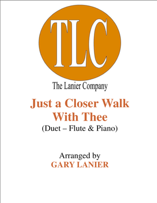 Book cover for JUST A CLOSER WALK WITH THEE (Duet – Flute and Piano/Score and Parts)