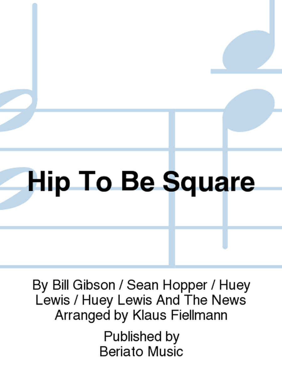 Hip To Be Square