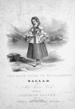 The Fair Rose of Killarney. Ballad