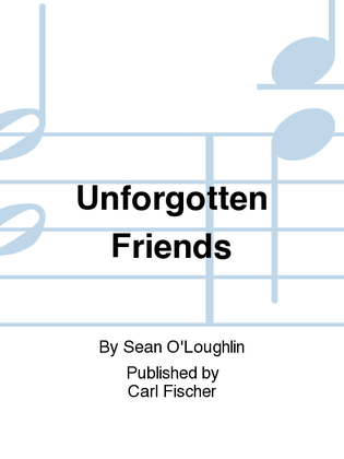 Unforgotten Friends