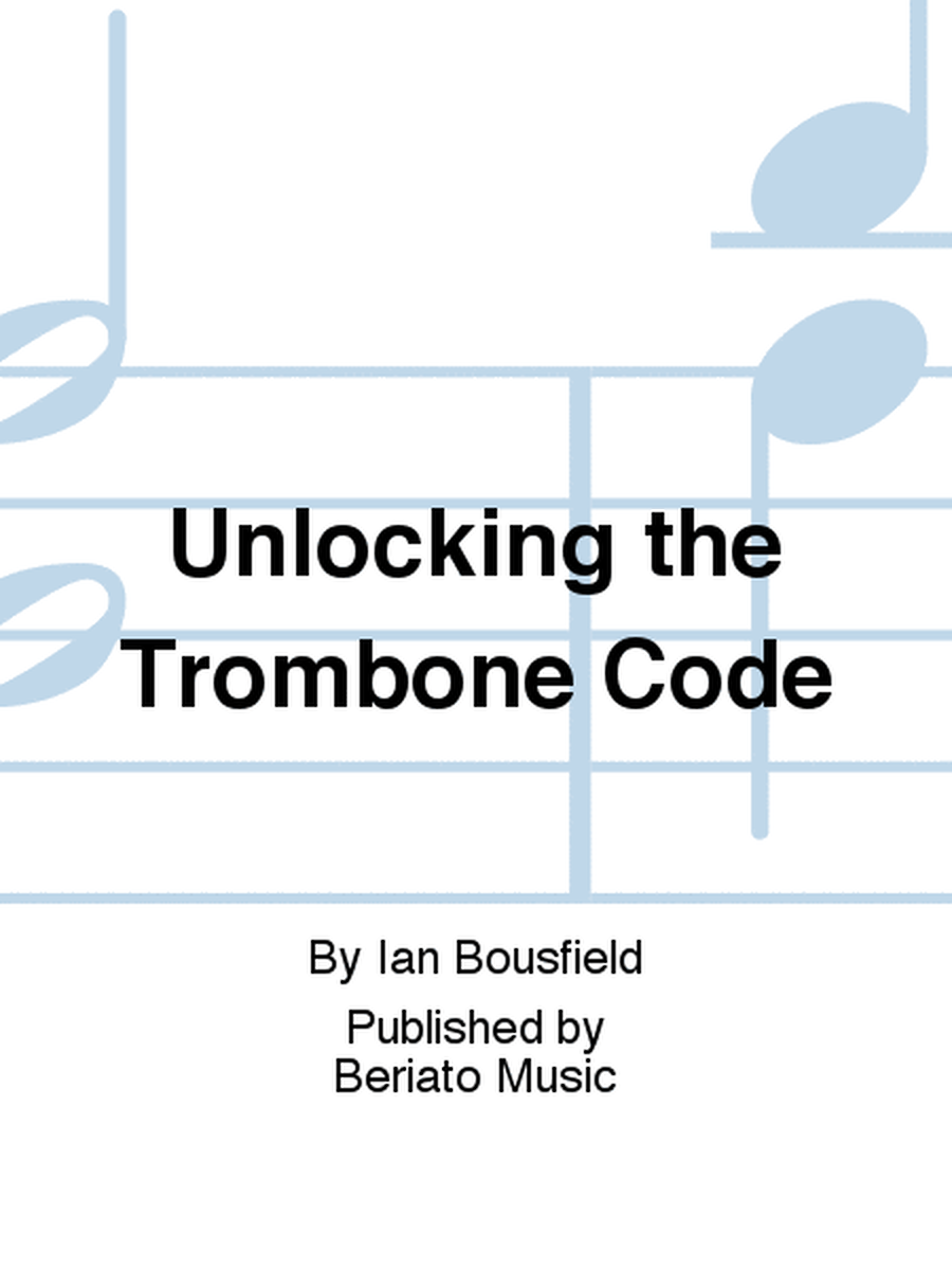 Unlocking the Trombone Code