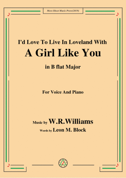 W. R. Williams-I'd Love To Live In Loveland With A Girl Like You,in B flat Major,for Voice&Piano image number null