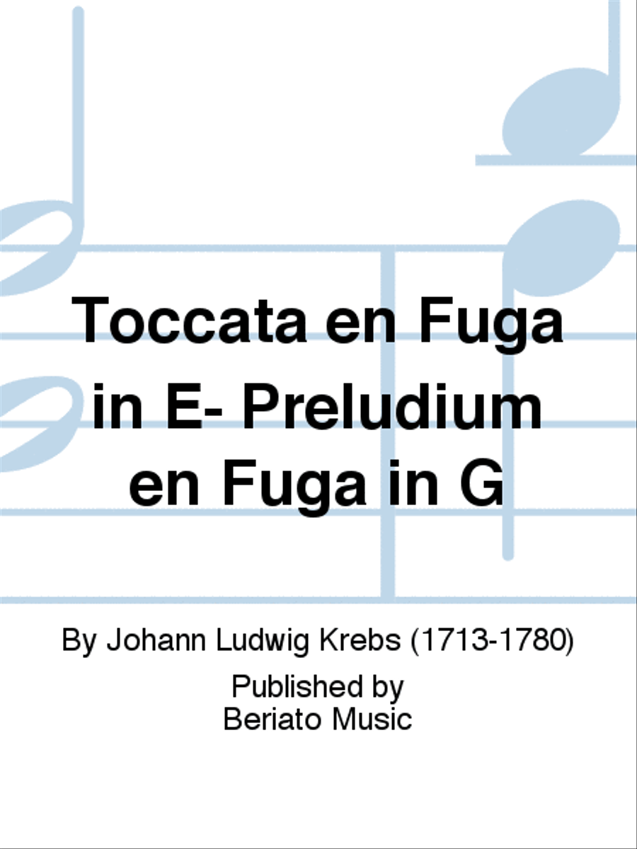 Toccata en Fuga in E- Preludium en Fuga in G