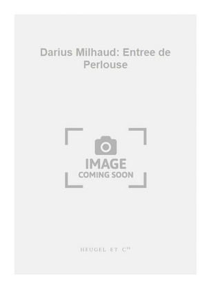 Book cover for Darius Milhaud: Entree de Perlouse