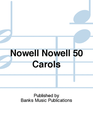 Nowell Nowell 50 Carols