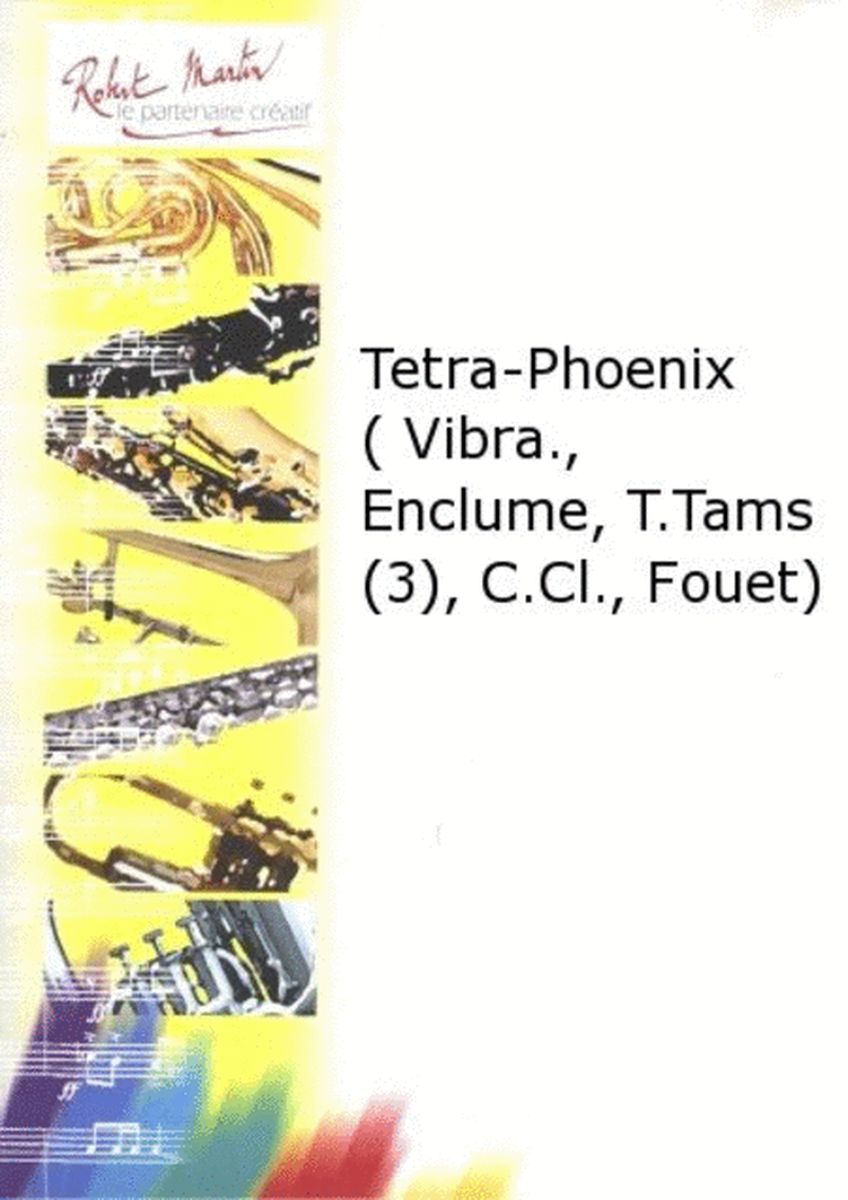Tetra-phoenix ( vibraphone, enclume, t. tams (3), c. clarinette, fouet)