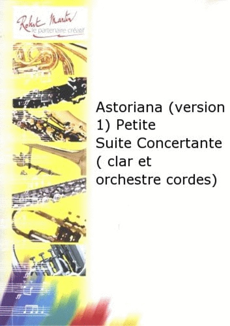 Astoriana (version 1) petite suite concertante ( clarinette et orchestre cordes)